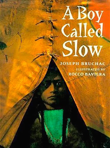 A Boy Called Slow — Joseph Bruchac