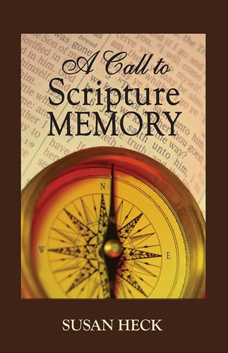 A Call to Scripture Memory — Susan Heck