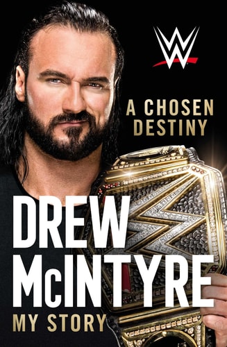 A Chosen Destiny My Story — Drew McIntyre