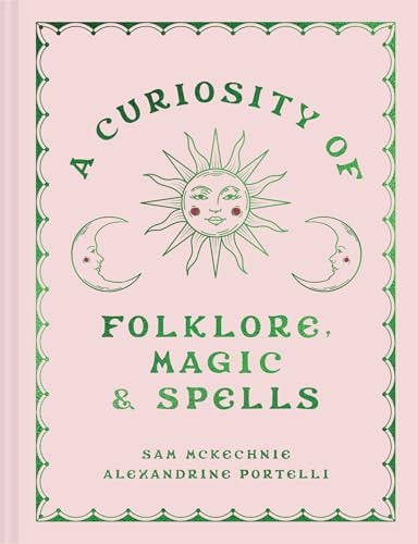 A Curiosity of Folklore, Magic and Spells — Sam McKechnie