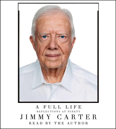 A Full Life: Reflections at Ninety — Jimmy Carter