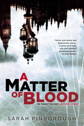 A Matter of Blood The Forgotten Gods: Book One — Sarah Pinborough