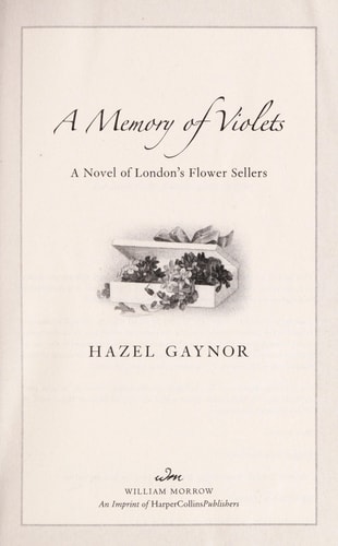 A Memory of Violets A Novel of London’s Flower Sellers — Hazel Gaynor