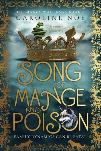 A Song Of Mange And Poison A Humorous Fantasy Novel — CAROLINE. NOE