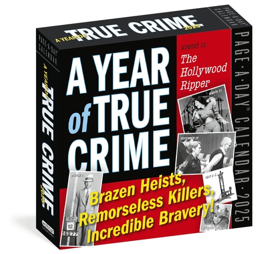 A Year of True Crime Page-A-Day® Calendar 2025: Brazen Heists, Remorseless Killers, Incredible Bravery! — Workman Calendars