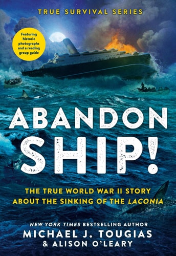Abandon Ship! The True World War II Story about the Sinking of the Laconia — Michael J. Tougias