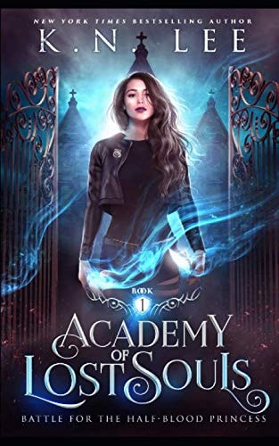 Academy of Lost Souls A Dystopian Sci-Fi Fantasy — K. N. Lee
