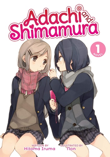 Adachi and Shimamura (Light Novel) Vol. 1 — Hitoma Iruma