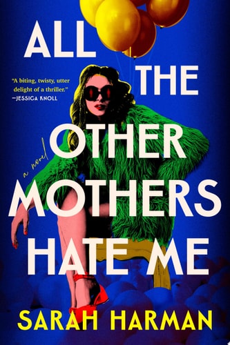 All the Other Mothers Hate Me — Sarah Harman