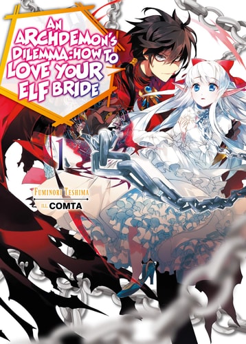 An Archdemon’s Dilemma: How to Love Your Elf Bride: Volume 1 (Light Novel) — Fuminori Teshima
