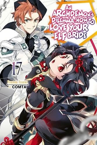 An Archdemon’s Dilemma: How to Love Your Elf Bride: Volume 17 (Light Novel) — Fuminori Teshima