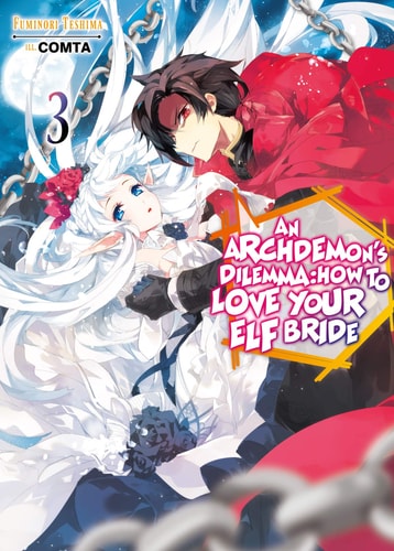 An Archdemon’s Dilemma: How to Love Your Elf Bride: Volume 3 (Light Novel) — Fuminori Teshima