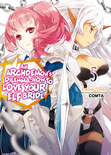 An Archdemon’s Dilemma: How to Love Your Elf Bride: Volume 5 (Light Novel) — Fuminori Teshima