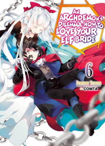 An Archdemon’s Dilemma: How to Love Your Elf Bride: Volume 6 (Light Novel) — Fuminori Teshima