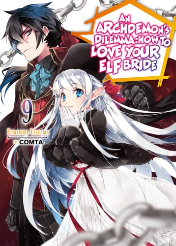 An Archdemon’s Dilemma: How to Love Your Elf Bride: Volume 9 (Light Novel) — Fuminori Teshima
