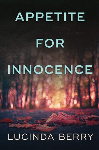 Appetite for Innocence — Lucinda Berry