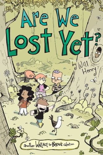 Are We Lost Yet? Another Wallace the Brave Collection — Will Henry