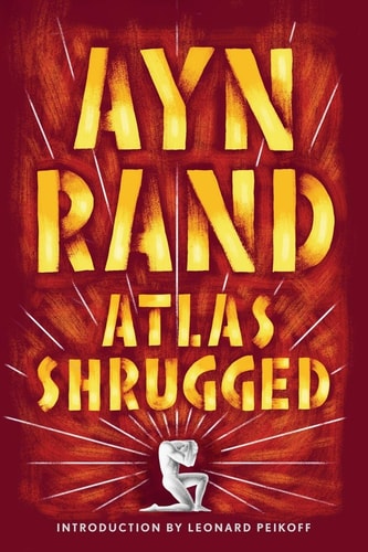 Atlas Shrugged — Ayn Rand