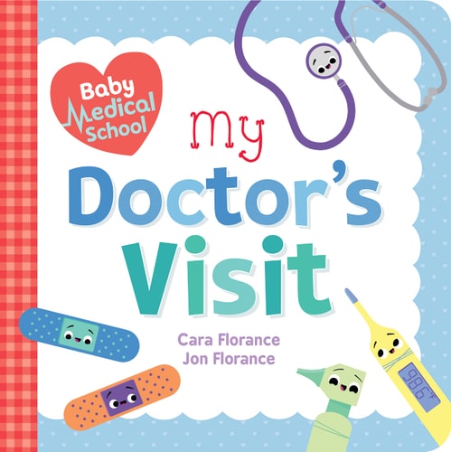 Baby Medical School: My Doctor’s Visit — Cara Florance