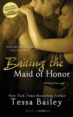 Baiting the Maid of Honor — Tessa Bailey