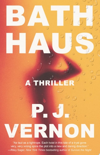 Bath Haus A Thriller — P. J. Vernon