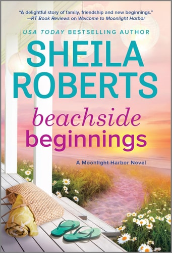 Beachside Beginnings A Moonlight Harbor Novel — Sheila Roberts