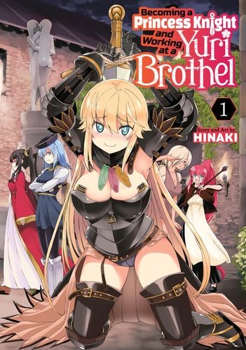 Becoming a Princess Knight and Working at a Yuri Brothel Vol. 1 — Hinaki