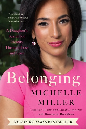 Belonging A Daughter’s Search for Identity Through Loss and Love — Michelle Miller