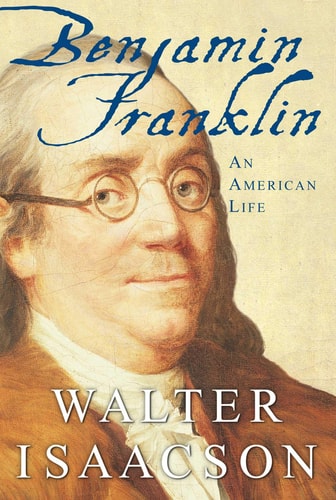 Benjamin Franklin An American Life — Walter Isaacson