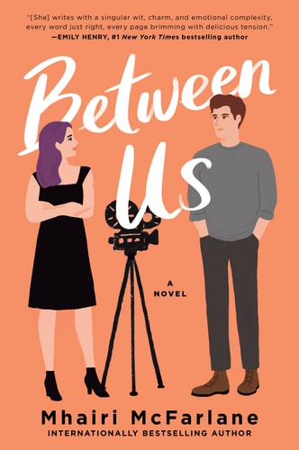 Between Us A Novel — Mhairi McFarlane