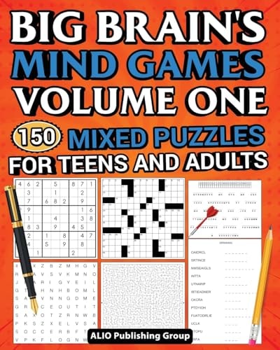 Big Brain’s Mind Games Volume One 150 Mixed Puzzles for Teens and Adults A Logic Games Brain Training Activity Book For Adults — Alio Publishing Group