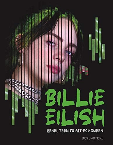 Billie Eilish Rebel Teen to Alt-Pop Queen — Kevin Pettman