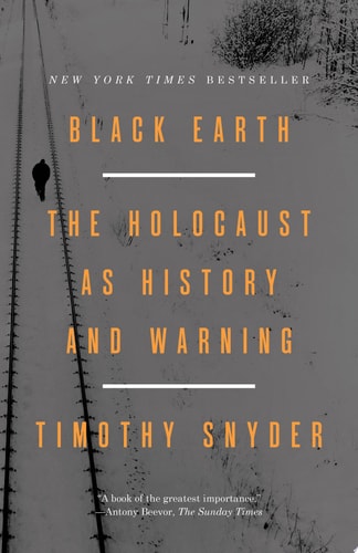 Black Earth The Holocaust as History and Warning — Timothy Snyder