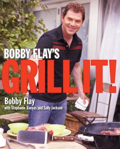 Bobby Flay’s Grill It! A Cookbook — Bobby Flay