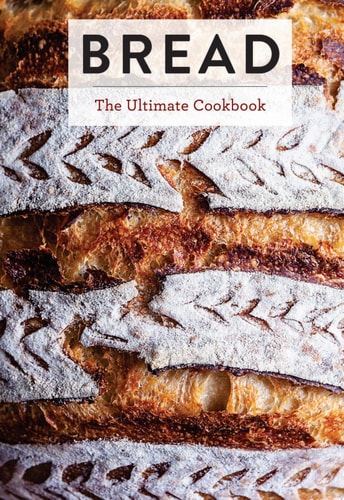 Bread The Ultimate Cookbook — Editors of Cider Mill Press