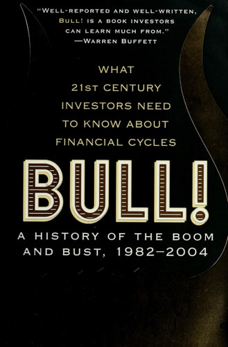 Bull! A History of the Boom and Bust, 1982-2004 — Maggie Mahar