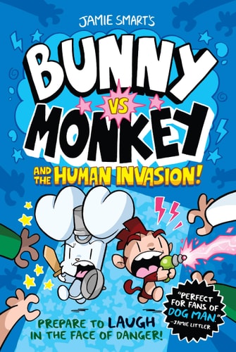 Bunny Vs. Monkey and the Human Invasion — Jamie Smart