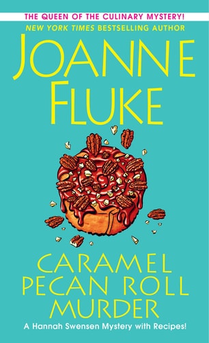 Caramel Pecan Roll Murder A Delicious Culinary Cozy Mystery — Joanne Fluke