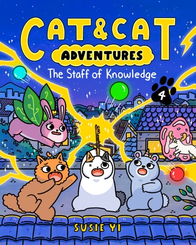 Cat and Cat Adventures: the Staff of Knowledge A Graphic Novel — Susie Yi