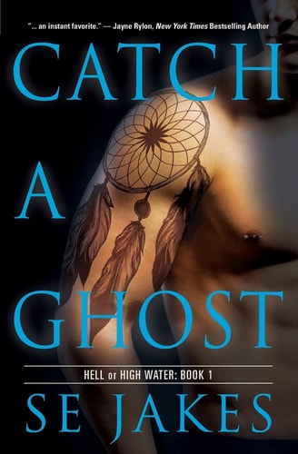 Catch a Ghost — S. E. Jakes