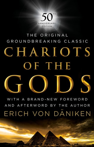 Chariots of the Gods 50th Anniversary Edition — Erich Von Daniken