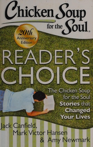 Chicken Soup for the Soul: Reader’s Choice 20th Anniversary Edition The Chicken Soup for the Soul Stories that Changed Your Lives — Jack Canfield