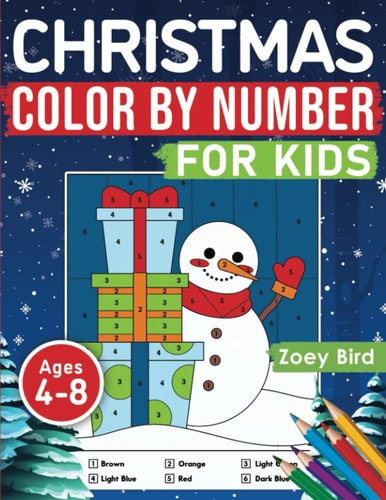 Christmas Color by Number for Kids Coloring Activity for Ages 4 – 8 — Zoey Bird