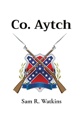 Co. Aytch — Sam R Watkins