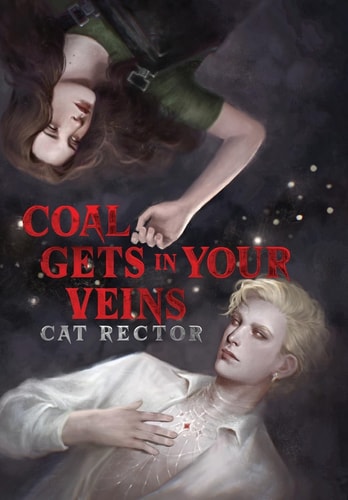 Coal Gets In Your Veins — Cat Rector