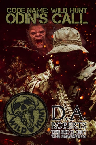 Code Name Wild Hunt: Odin’s Call — D. A. Roberts