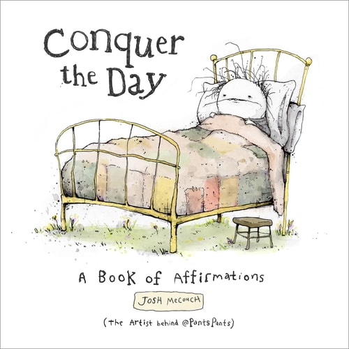 Conquer the Day A Book of Affirmations — Josh Mecouch