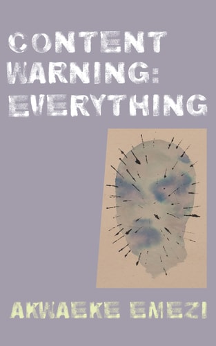 Content Warning: Everything — Akwaeke Emezi