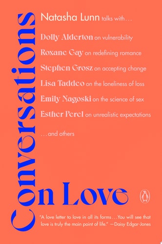 Conversations on Love Lovers, Strangers, Parents, Friends, Endings, Beginnings — Natasha Lunn