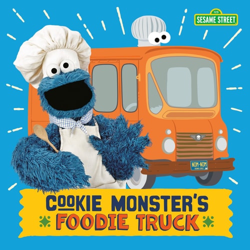 Cookie Monster’s Foodie Truck (Sesame Street) — Naomi Kleinberg